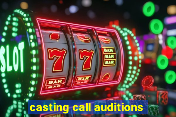 casting call auditions